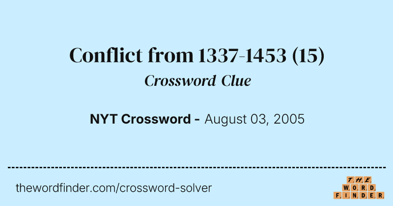Conflict from 1337-1453 crossword clue image