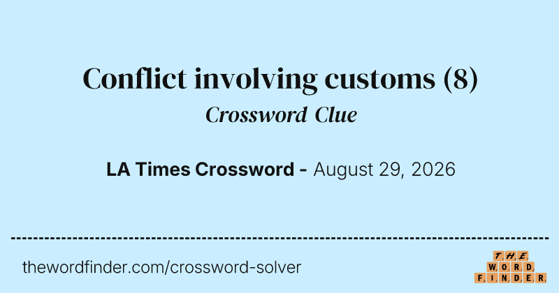 Conflict involving customs crossword clue image
