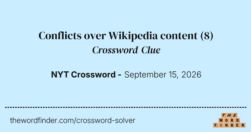 Conflicts over Wikipedia content crossword clue image