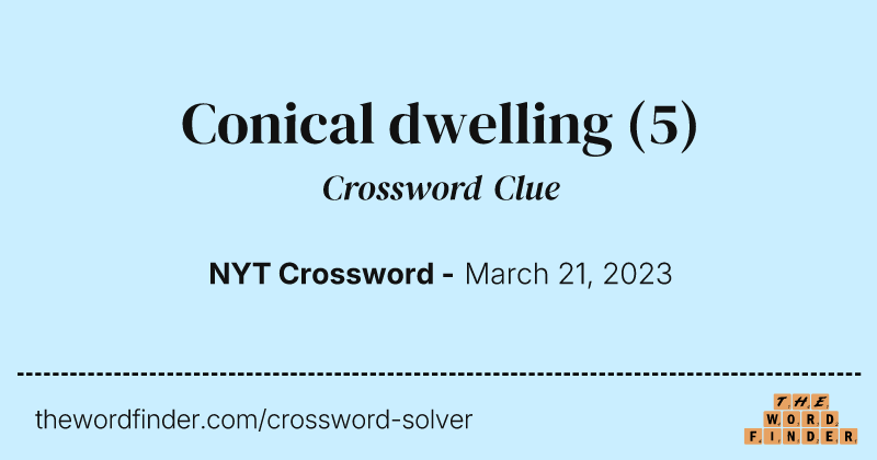 Conical dwelling crossword clue image