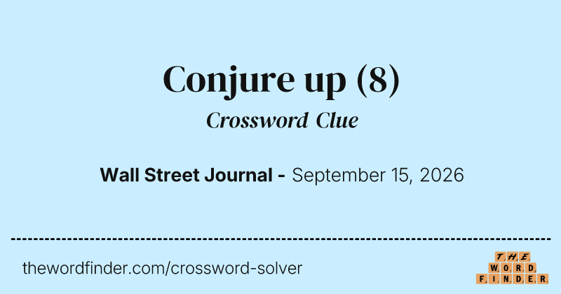 Conjure up crossword clue image