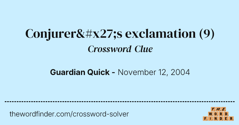 Conjurer's exclamation crossword clue image
