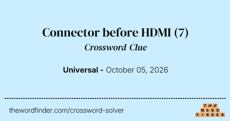 Connector before HDMI crossword clue image