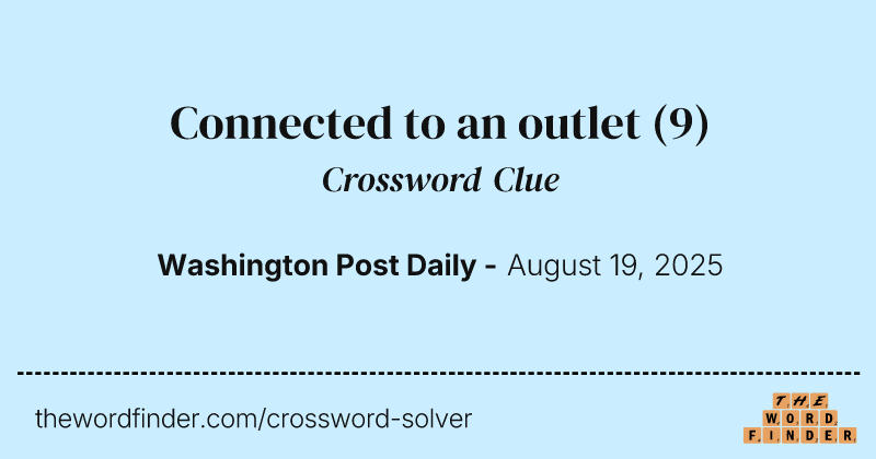 Connected to an outlet crossword clue image