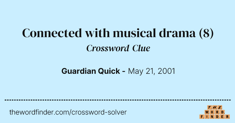 Connected with musical drama crossword clue image