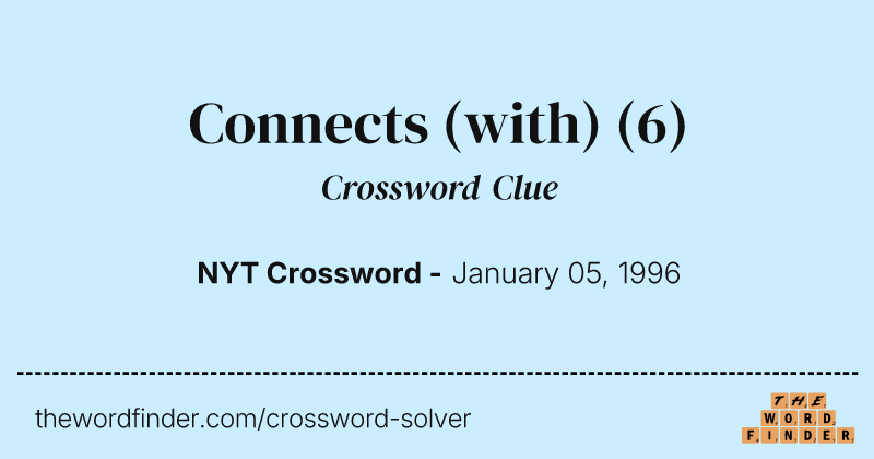 Connects (with) crossword clue image