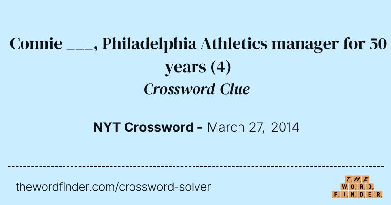 Connie ___, Philadelphia Athletics manager for 50 years crossword clue image