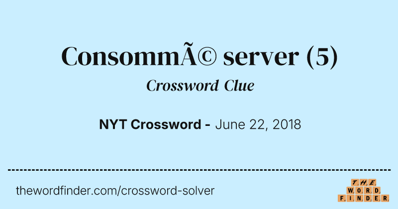 Consommé server crossword clue image