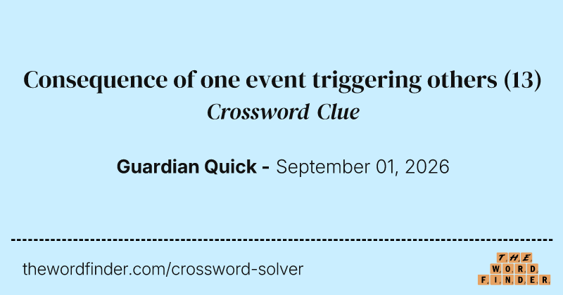 Consequence of one event triggering others crossword clue image