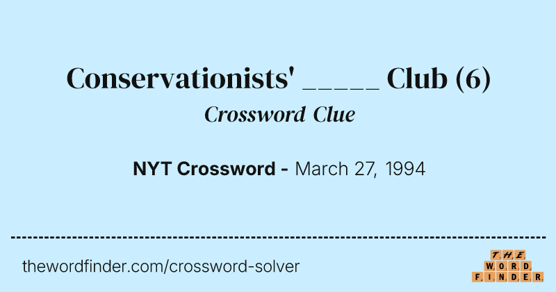 Conservationists' _____ Club crossword clue image