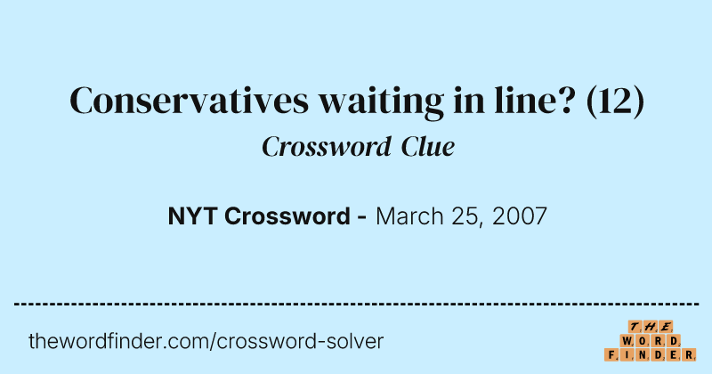 Conservatives waiting in line? crossword clue image