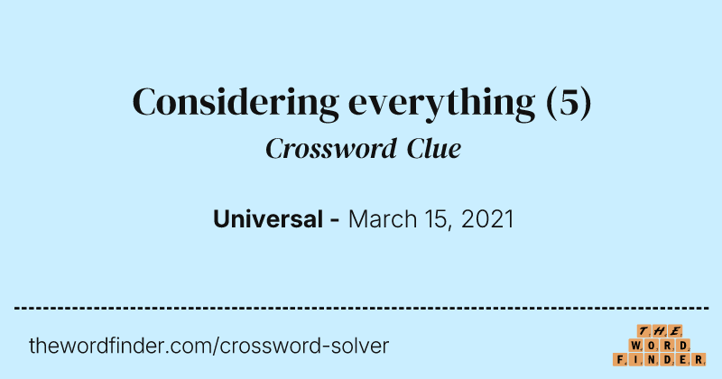Considering everything crossword clue image