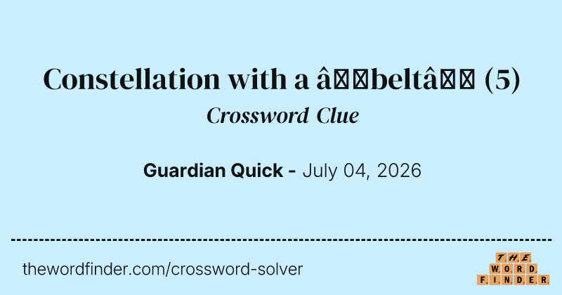 Constellation with a ‘belt’ crossword clue image