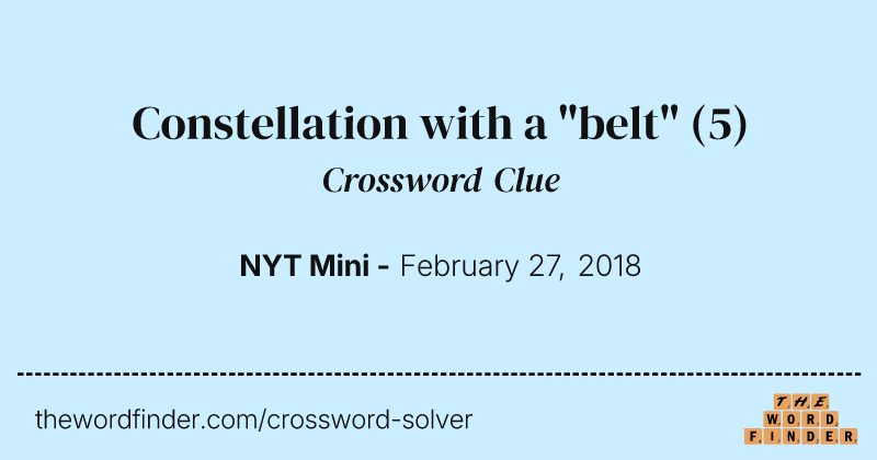 Constellation with a "belt" crossword clue image