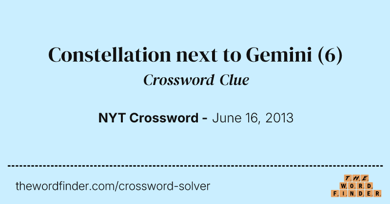 Constellation next to Gemini crossword clue image