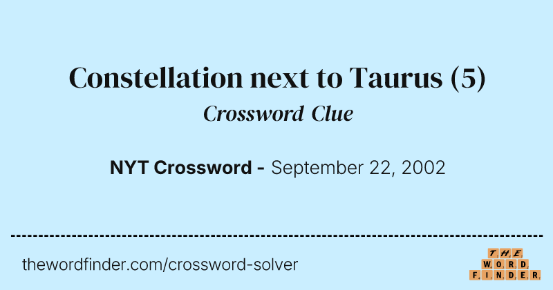 Constellation next to Taurus crossword clue image