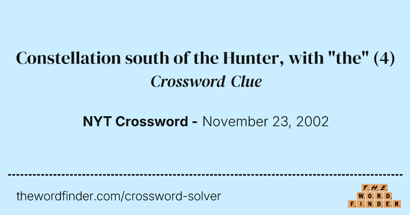 Constellation south of the Hunter, with "the" crossword clue image