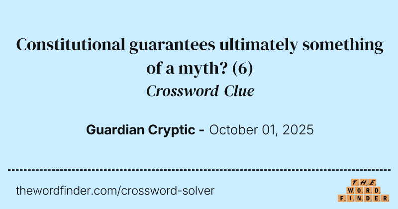 Constitutional guarantees ultimately something of a myth? crossword clue image