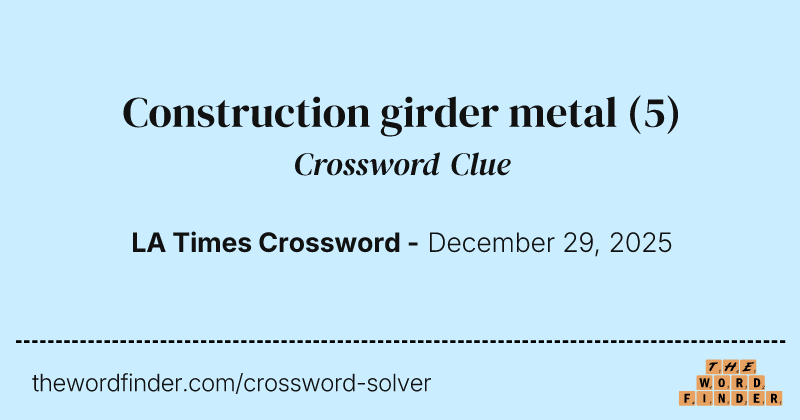 Construction girder metal crossword clue image