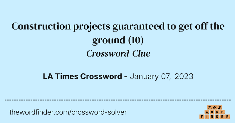 Construction projects guaranteed to get off the ground crossword clue image