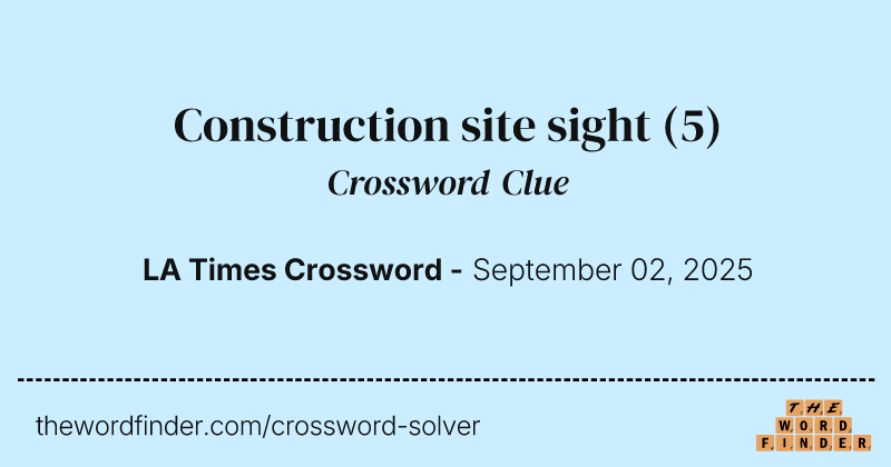 Construction site sight crossword clue image