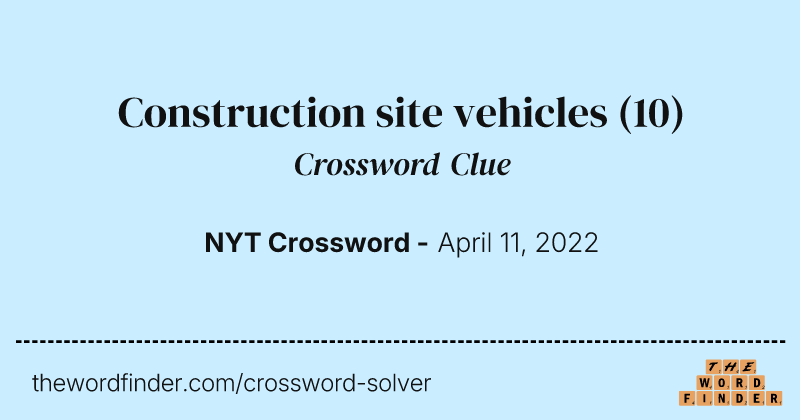 Construction site vehicles crossword clue image
