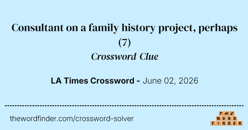 Consultant on a family history project, perhaps crossword clue image