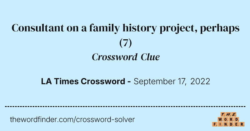 Consultant on a family history project, perhaps crossword clue image