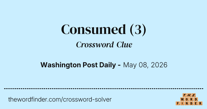 Consumed crossword clue image