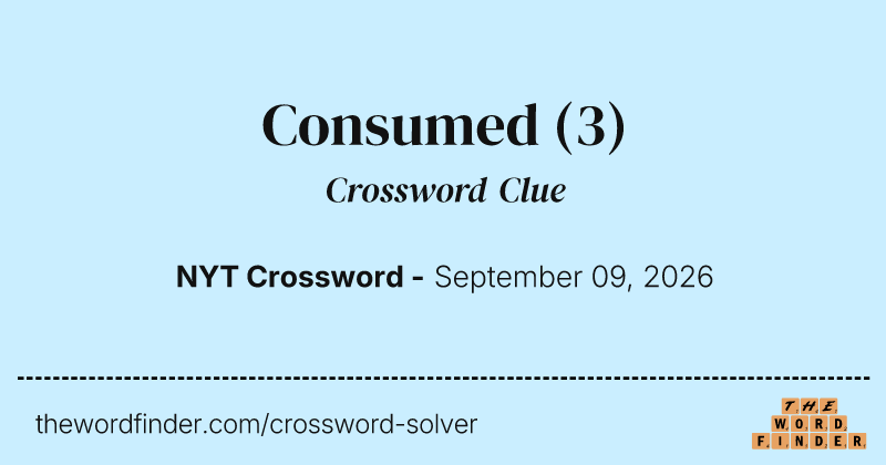 Consumed crossword clue image