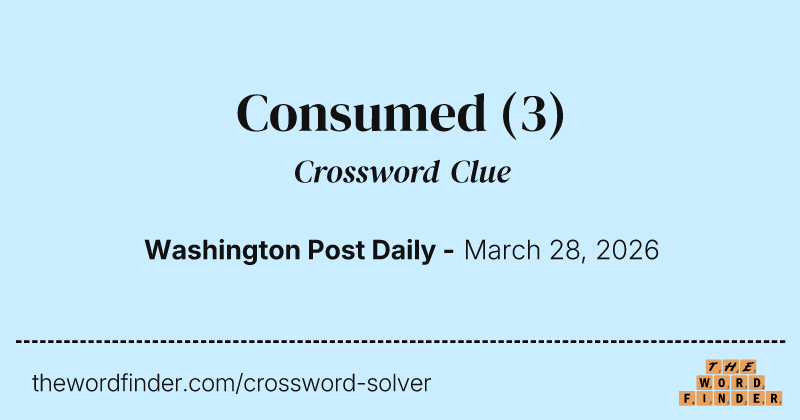 Consumed crossword clue image