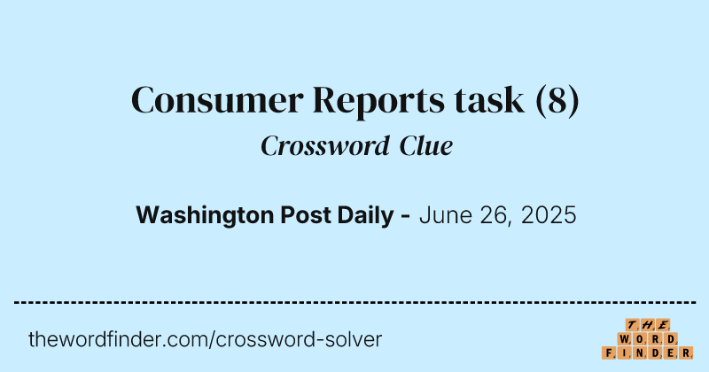 Consumer Reports task crossword clue image