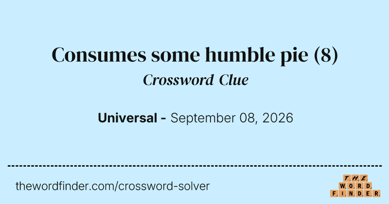 Consumes some humble pie crossword clue image