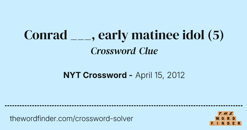 Conrad ___, early matinee idol crossword clue image