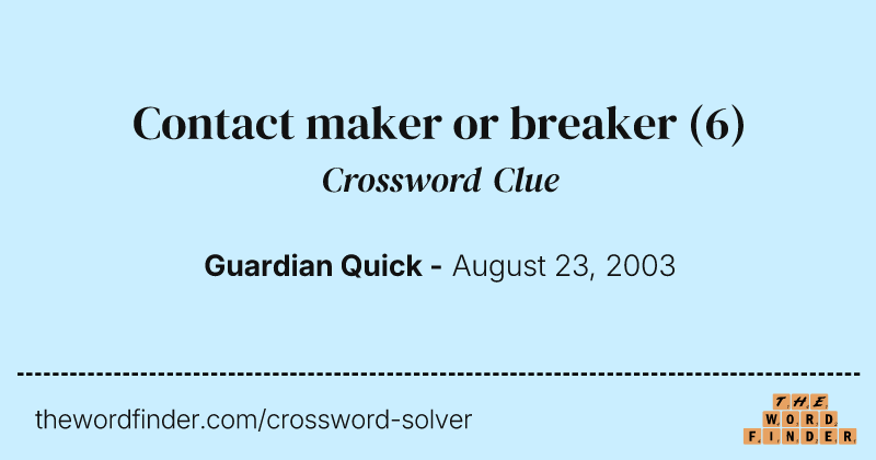 Contact maker or breaker crossword clue image