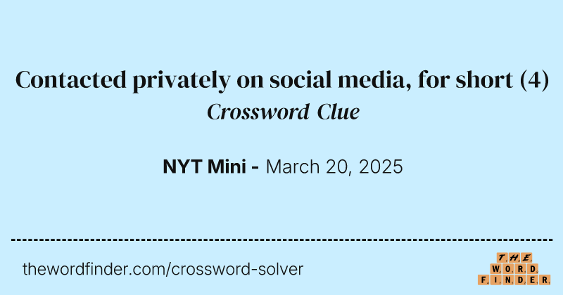 Contacted privately on social media, for short crossword clue image