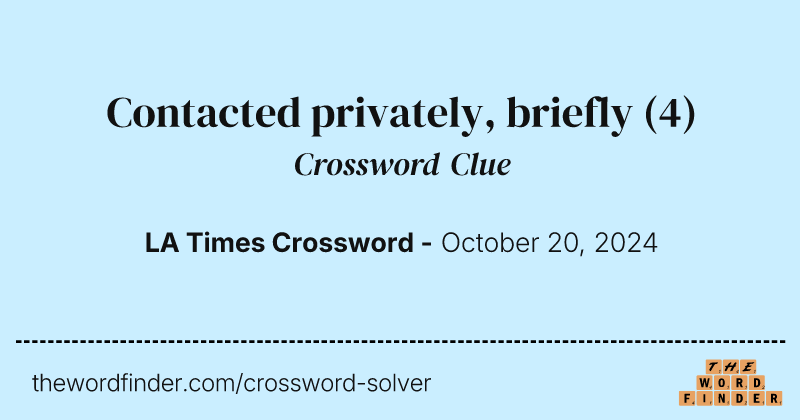 Contacted privately, briefly crossword clue image