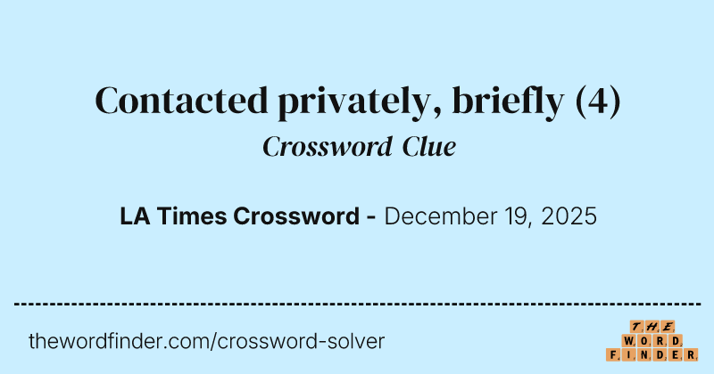 Contacted privately, briefly crossword clue image