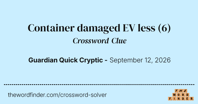 Container damaged EV less crossword clue image