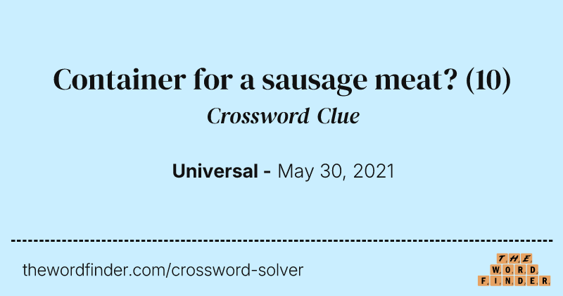 Container for a sausage meat? crossword clue image