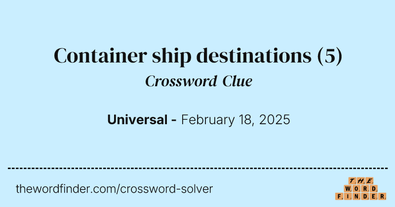 Container ship destinations crossword clue image