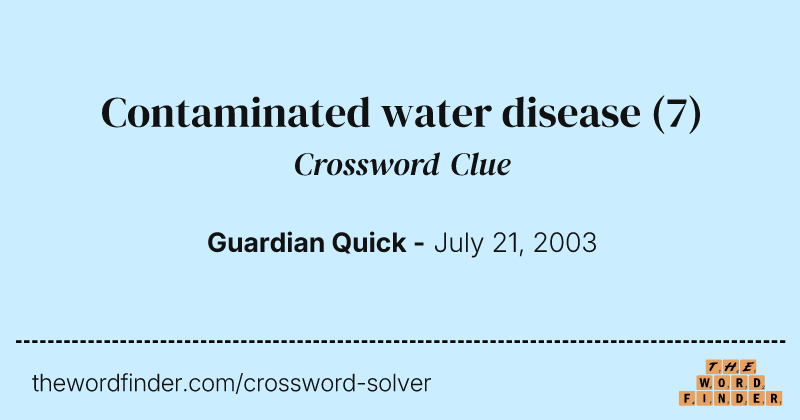 Contaminated water disease crossword clue image