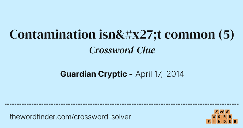 Contamination isn't common crossword clue image