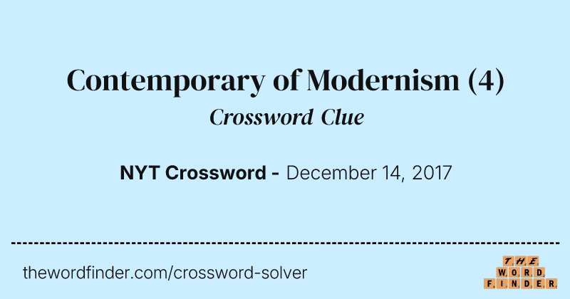 Contemporary of Modernism crossword clue image