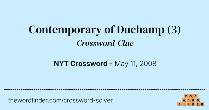 Contemporary of Duchamp crossword clue image