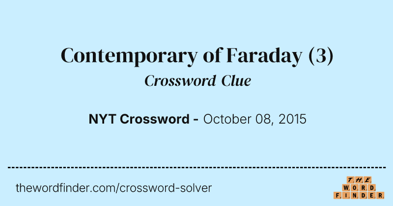 Contemporary of Faraday crossword clue image