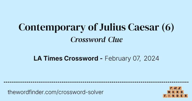 Contemporary of Julius Caesar crossword clue image