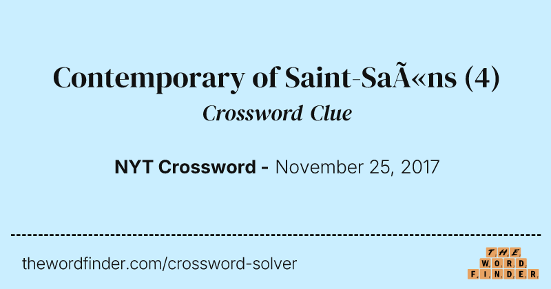 Contemporary of Saint-Saëns crossword clue image