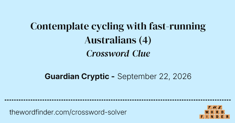 Contemplate cycling with fast-running Australians crossword clue image
