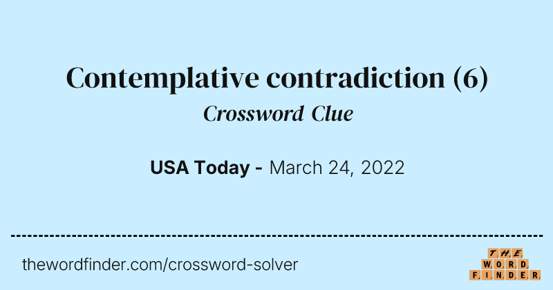 Contemplative contradiction crossword clue image